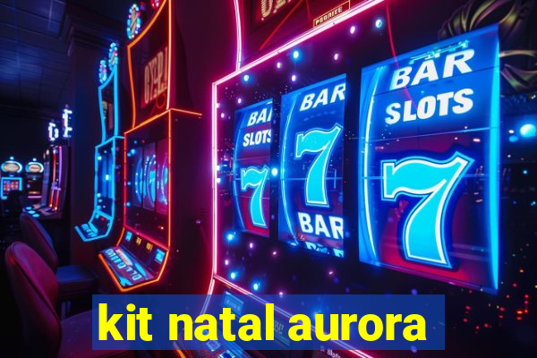 kit natal aurora